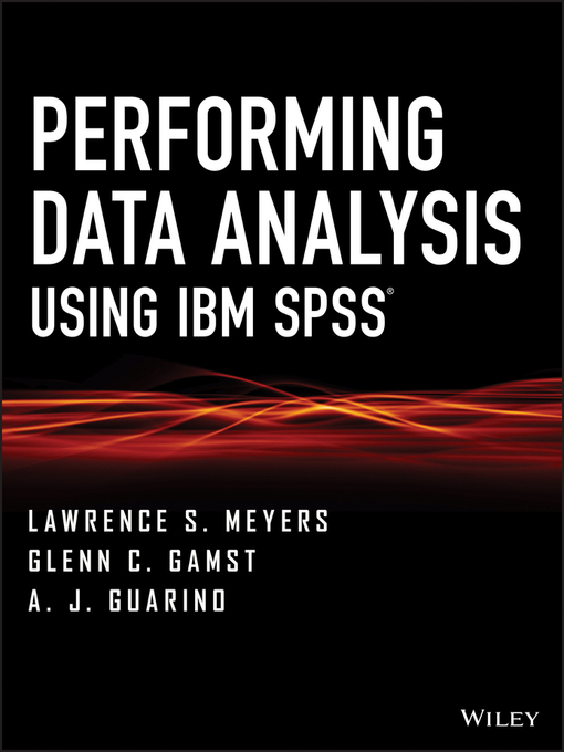 Title details for Performing Data Analysis Using IBM SPSS by Lawrence S. Meyers - Available